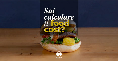 Come calcolare il food cost, una guida pratica che ti svela i segreti per non chiudere i battenti.
